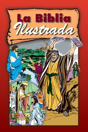 La Biblia Ilustrada (spanish Edition)