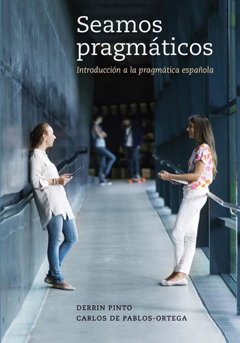 Libro: Seamos Pragmáticos: Introducción A La Pragmática Espa