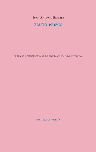 Fruto Previo, De Bernier, Juan Antonio. Editorial Pre-textos, Tapa Blanda En Español