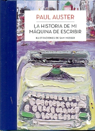 La Historia De Mi Maquina De Escribir. - Paul Auster