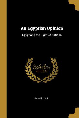 Libro An Egyptian Opinion: Egypt And The Right Of Nations...