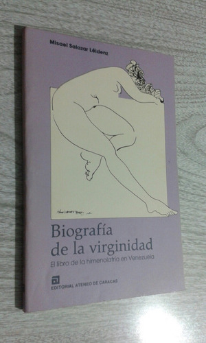 Biografía De La Virginidad / Misael Salazar Léidenz