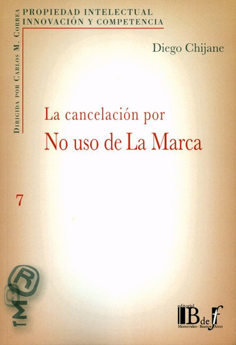 La Cancelacion Por No Uso De La Marca, De Chijane, Diego. Editorial B De F, Tapa Blanda, Edición 1 En Español, 2019