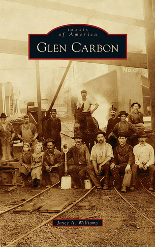 Glen Carbon, De Williams, Joyce A.. Editorial Arcadia Pub (sc), Tapa Dura En Inglés