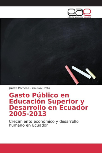 Libro: Gasto Público En Educación Superior Y Desarrollo En E