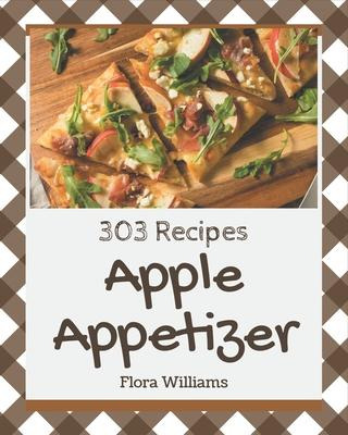 Libro 303 Apple Appetizer Recipes : The Best-ever Of Appl...