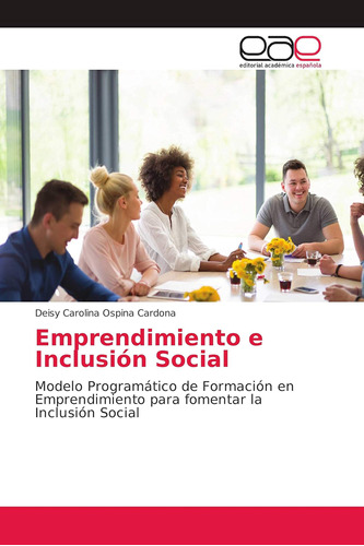 Libro: Emprendimiento E Inclusión Social: Modelo Programátic