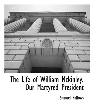 Libro The Life Of William Mckinley, Our Martyred Presiden...