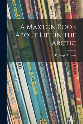 Libro A Maxton Book About Life In The Arctic - Dreany, E....