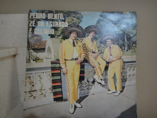 Lp Vinil - Pedro Bento, Zé Da Estrada E Celinho