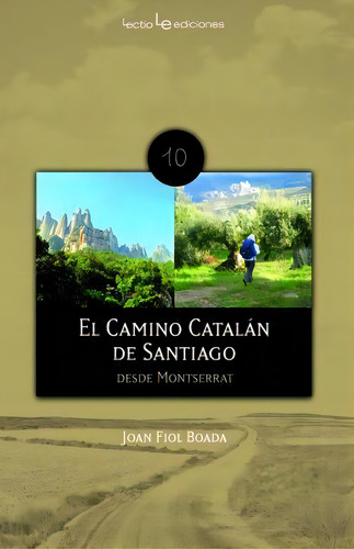 El Camino Catalãâ¡n De Santiago: Desde Montserrat, De Fiol Boada, Joan., Vol. 1. Editorial Lectio Ediciones, Tapa Blanda En Español