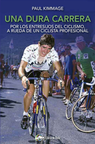 Libro Una Dura Carrera Por Los Entresijos Del Ciclismo A Rue