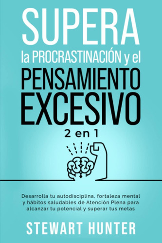 Libro: Libro Supera Procrastinación Y Pensamiento Excesivo