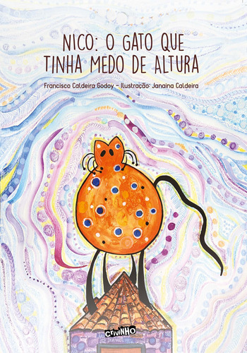 Nico o gato que tinha medo de altura, de Godoy, Francisco Caldeira. Editora Crivo Editorial Ltda, capa mole em português, 2016