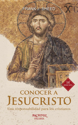 Conocer A Jesucristo - Sheed, Frank J.