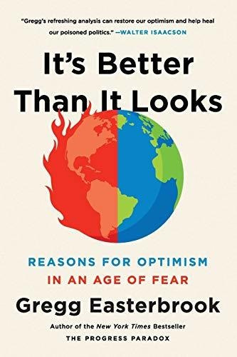 Book : Its Better Than It Looks Reasons For Optimism In An.