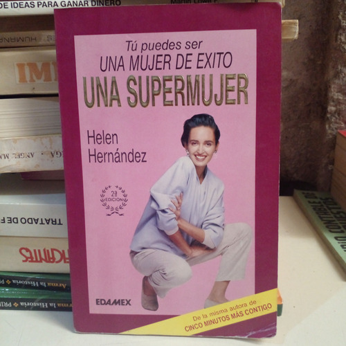 Tú Puedes Ser Una Mujer De Éxito Una Supermujer - Hernández