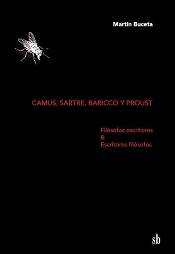 Imagen 1 de 2 de Camus, Sartre, Baricco Y Proust - Martín Buceta