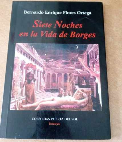  7 Noches En La Vida De Borges/ Bernardo E. Flores