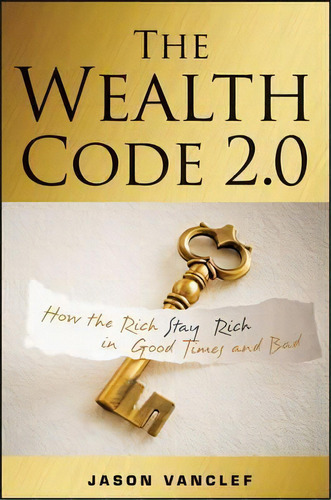 The Wealth Code 2.0, De Jason Vanclef. Editorial John Wiley Sons Inc, Tapa Blanda En Inglés