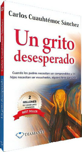 Un Grito Desesperado, De Sánchez, Cuauhtémoc. Editorial Diamante, 1992