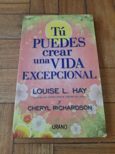 Tu Puedes Crear Una Vida Excepcional