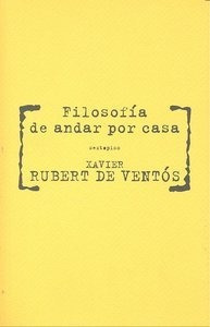 Filosofia De Andar Por Casa - Rubert De Ventos,xavier