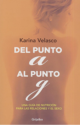 Libro: Del Punto A Al Punto G//del Punto A Al Final