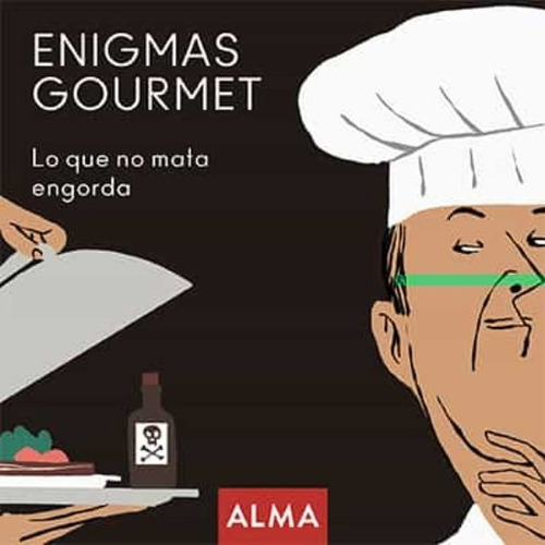 Enigmas Gourmet, Lo Que No Mata Engorda - Durá  - *