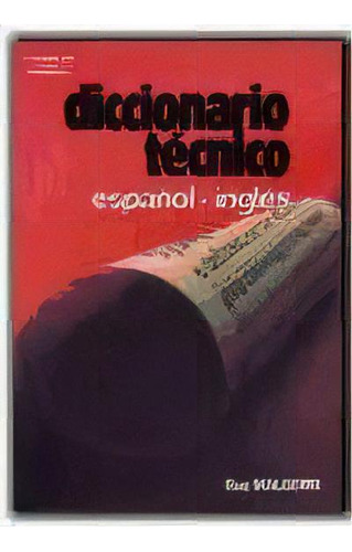 Diccionario Tecnico Espa¤ol-ingles  10 Ed, De Guy Malgorn. Editorial Paraninfo, Tapa Blanda, Edición 1999 En Español