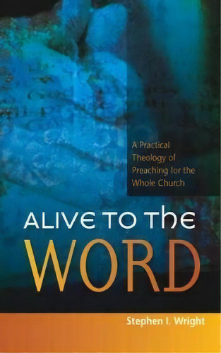 Alive To The Word, De Stephen Wright. Editorial Scm Press, Tapa Blanda En Inglés