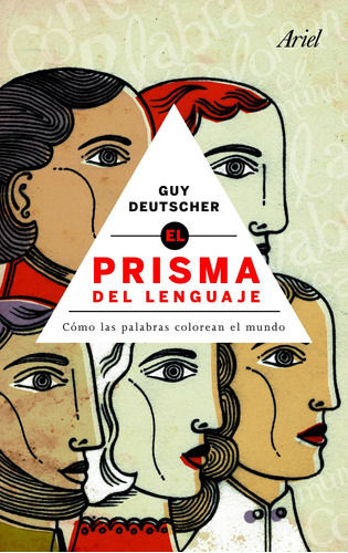 El Prisma Del Lenguaje, De Guy Deutscher. Editorial Ariel En Español