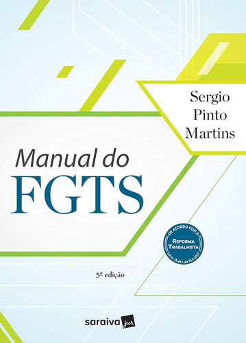 Manual Do Fgts - 5ª Edição - Sergio Pinto Martins
