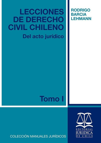 Lecciones De Derecho Civil Chileno Tomo 1 Del Acto Jurídico