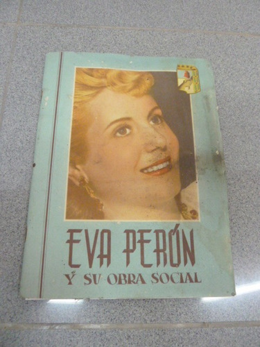 Eva Peron Y Su Obra Social Subsecretaria De Informaciones
