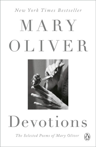 Libro Devotions The Selected Poems Of Mary Oliver