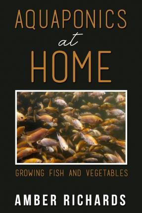 Libro Aquaponics At Home : Growing Fish & Vegetables - Am...