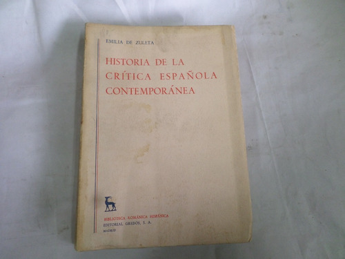 Historia De La Crìtica Española Contemporànea -emilia Zuleta