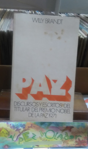 Paz, Discursos Y Escritos - Willy Brandt