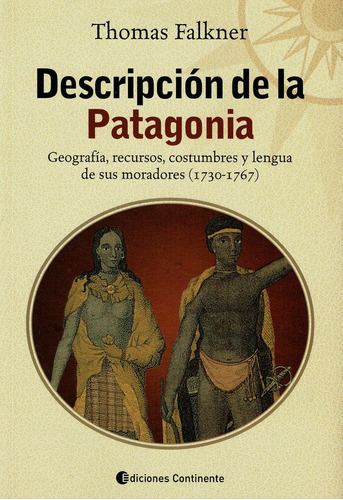 Libro: Descripción De La Patagonia. Falkner, Thomas. Contine