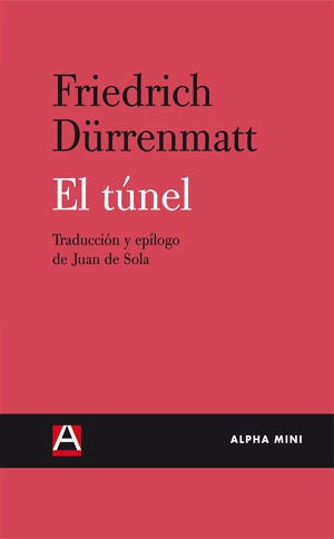 El Túnel, Friedrich Durrenmatt, Alpha Decay