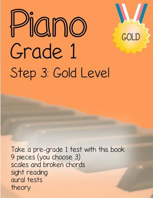 Libro Piano Grade 1: Step 3 - Gold Level: Take A Pre-grad...