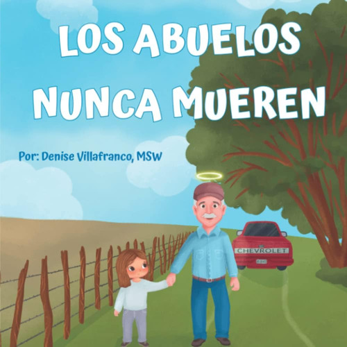 Libro: Los Abuelos Nunca Mueren (spanish Edition)