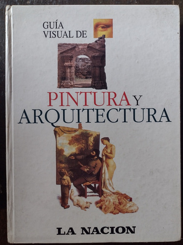 Guía Visual De Pintura Y Arquitectura De La Nación (Usado)