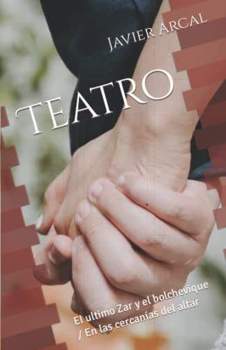 Teatro: El Ultimo Zar Y El Bolchevique - En Las Cercanias De