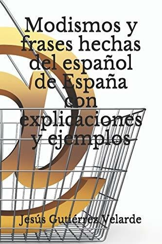 Modismos Y Frases Hechas Del Español De España Con Explicaci