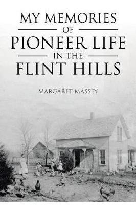 Libro My Memories Of Pioneer Life In The Flint Hills - Ma...