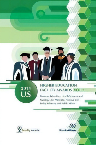2015 U.s. Higher Education Faculty Awards, Vol. 2, De Usa Faculty Awards. Editorial River Publishers, Tapa Dura En Inglés