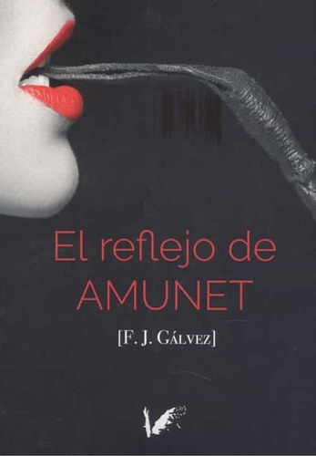 El reflejo de Amunet, de F.J. Gálvez. Editorial ANGELS FORTUNE EDITIONS, tapa blanda en español, 2020