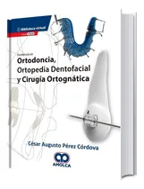 Comprar Excelencia En Ortodoncia, Ortopedia Y Cirugía Ortognática.